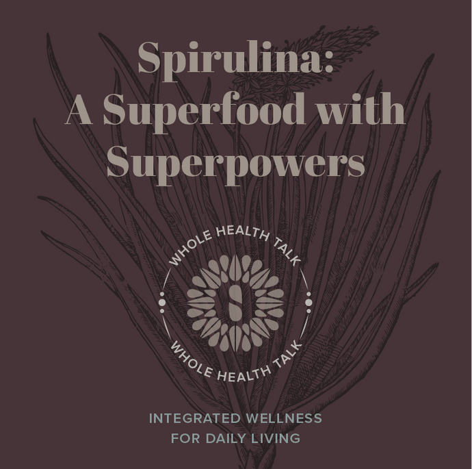 Spirulina: A Superfood with Superpowers